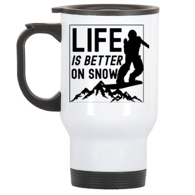 Snowboarding Snowboard Life Is Better On Snow Cool Gift Stainless Steel Travel Mug