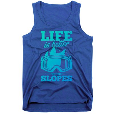 Skier Skiing Life Is Better On The Slopes Winter Skiing Gift Tank Top