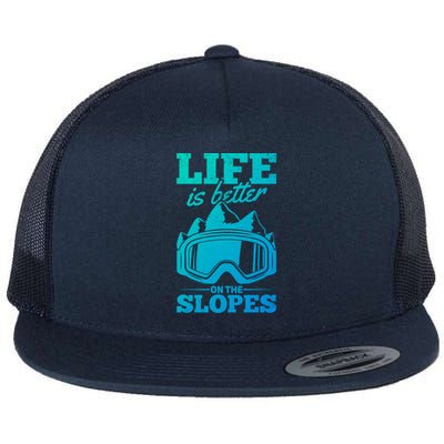 Skier Skiing Life Is Better On The Slopes Winter Skiing Gift Flat Bill Trucker Hat