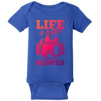 Skier Skiing Life Is Better On The Slopes Winter Skiing Gift Baby Bodysuit