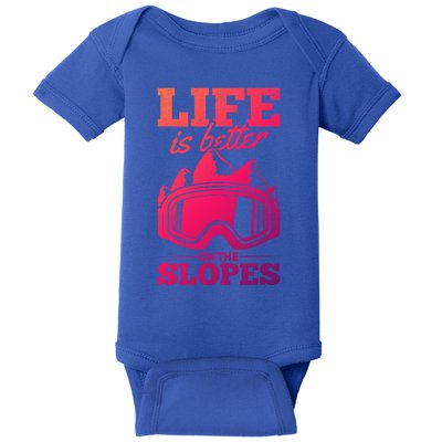 Skier Skiing Life Is Better On The Slopes Winter Skiing Gift Baby Bodysuit