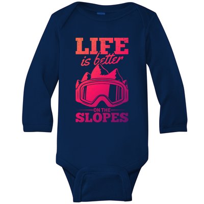 Skier Skiing Life Is Better On The Slopes Winter Skiing Gift Baby Long Sleeve Bodysuit