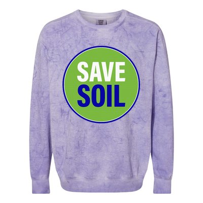 Save Soil Let Us Make It Happen Support Save Soil Movement Colorblast Crewneck Sweatshirt