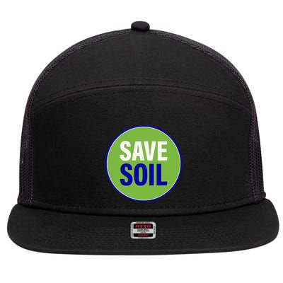 Save Soil Let Us Make It Happen Support Save Soil Movement 7 Panel Mesh Trucker Snapback Hat