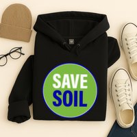 Save Soil Let Us Make It Happen Support Save Soil Movement Hoodie