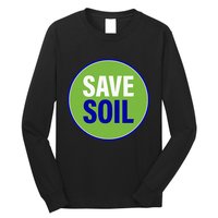 Save Soil Let Us Make It Happen Support Save Soil Movement Long Sleeve Shirt