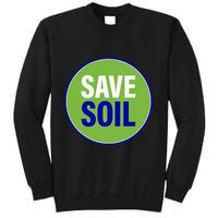 Save Soil Let Us Make It Happen Support Save Soil Movement Sweatshirt