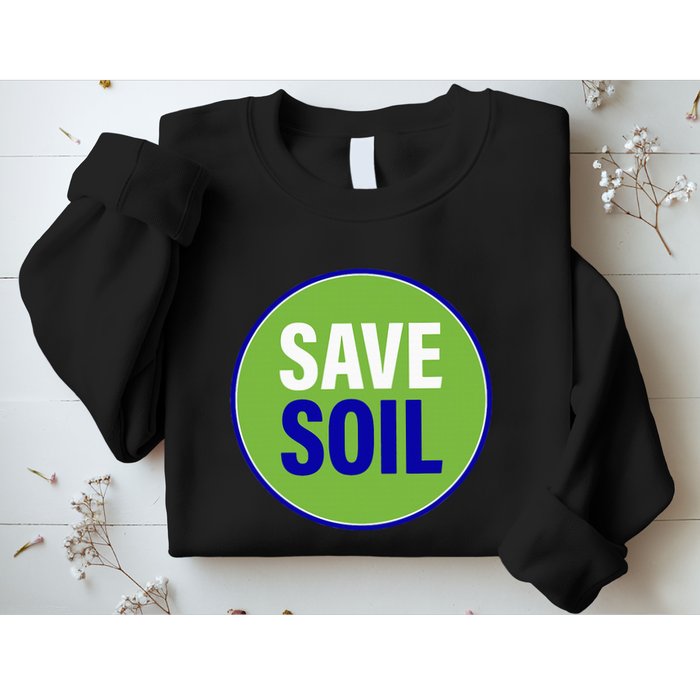 Save Soil Let Us Make It Happen Support Save Soil Movement Sweatshirt