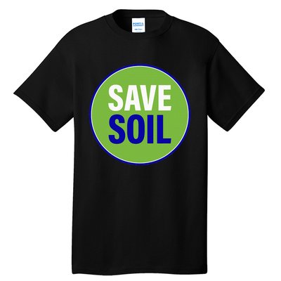 Save Soil Let Us Make It Happen Support Save Soil Movement Tall T-Shirt