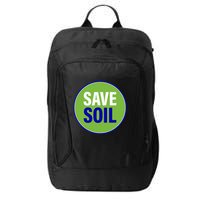 Save Soil Let Us Make It Happen Support Save Soil Movement City Backpack