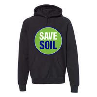 Save Soil Let Us Make It Happen Support Save Soil Movement Premium Hoodie