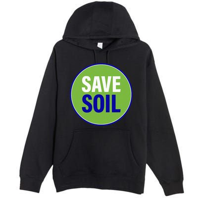 Save Soil Let Us Make It Happen Support Save Soil Movement Premium Pullover Hoodie