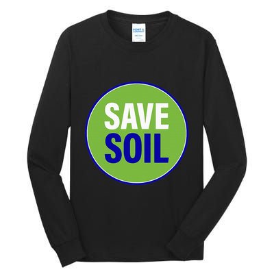 Save Soil Let Us Make It Happen Support Save Soil Movement Tall Long Sleeve T-Shirt
