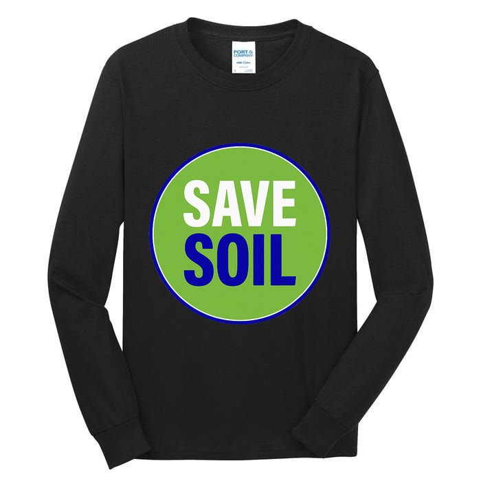 Save Soil Let Us Make It Happen Support Save Soil Movement Tall Long Sleeve T-Shirt