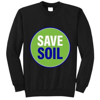 Save Soil Let Us Make It Happen Support Save Soil Movement Tall Sweatshirt
