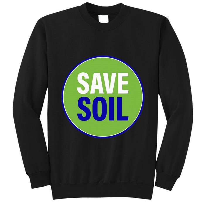 Save Soil Let Us Make It Happen Support Save Soil Movement Tall Sweatshirt