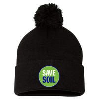 Save Soil Let Us Make It Happen Support Save Soil Movement Pom Pom 12in Knit Beanie