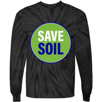Save Soil Let Us Make It Happen Support Save Soil Movement Tie-Dye Long Sleeve Shirt