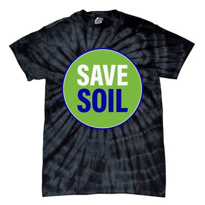 Save Soil Let Us Make It Happen Support Save Soil Movement Tie-Dye T-Shirt