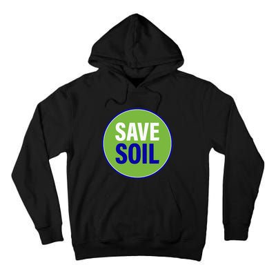 Save Soil Let Us Make It Happen Support Save Soil Movement Tall Hoodie