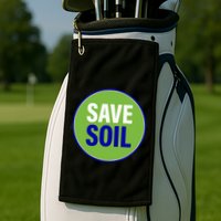 Save Soil Let Us Make It Happen Support Save Soil Movement Golf Towel