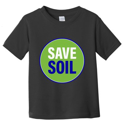 Save Soil Let Us Make It Happen Support Save Soil Movement Toddler T-Shirt