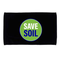 Save Soil Let Us Make It Happen Support Save Soil Movement Microfiber Hand Towel