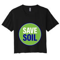 Save Soil Let Us Make It Happen Support Save Soil Movement Crop Top
