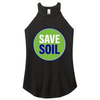 Save Soil Let Us Make It Happen Support Save Soil Movement Women's Perfect Tri Rocker Tank