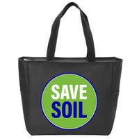 Save Soil Let Us Make It Happen Support Save Soil Movement Zip Tote Bag