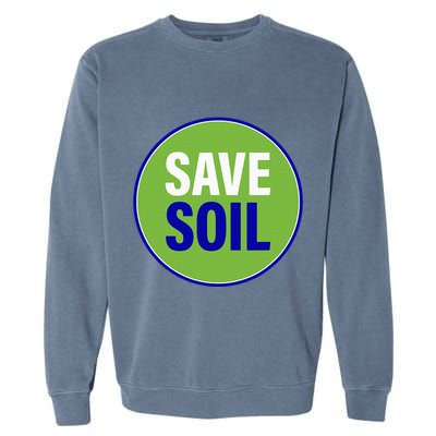Save Soil Let Us Make It Happen Support Save Soil Movement Garment-Dyed Sweatshirt
