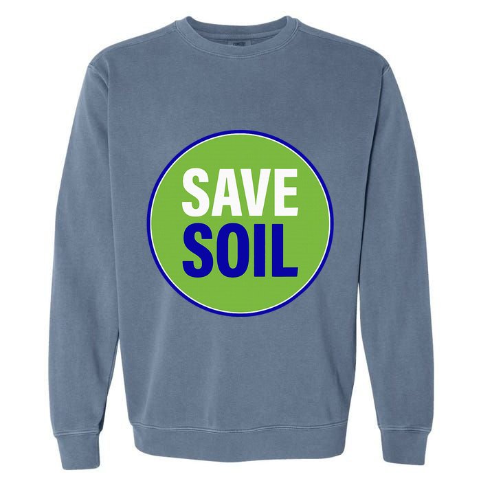 Save Soil Let Us Make It Happen Support Save Soil Movement Garment-Dyed Sweatshirt