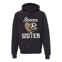 Soccer Sister Leopard Funny Soccer Sister Mother's Day Premium Hoodie