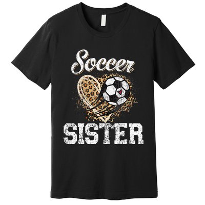 Soccer Sister Leopard Funny Soccer Sister Mother's Day Premium T-Shirt