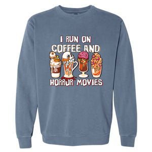 Spooky Season Latte Fall I Run On Coffee And Horror Movies Gift Garment-Dyed Sweatshirt