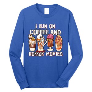 Spooky Season Latte Fall I Run On Coffee And Horror Movies Gift Long Sleeve Shirt