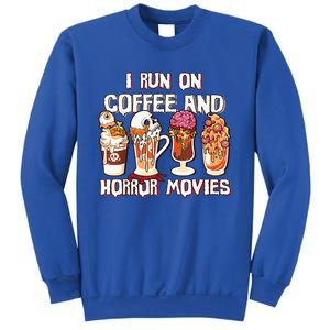 Spooky Season Latte Fall I Run On Coffee And Horror Movies Gift Sweatshirt