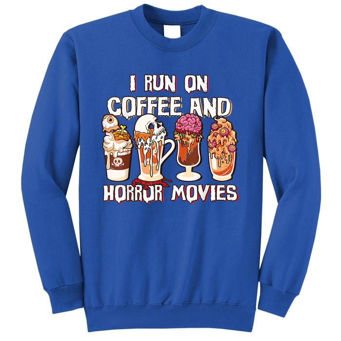 Spooky Season Latte Fall I Run On Coffee And Horror Movies Gift Sweatshirt