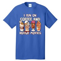 Spooky Season Latte Fall I Run On Coffee And Horror Movies Gift Tall T-Shirt