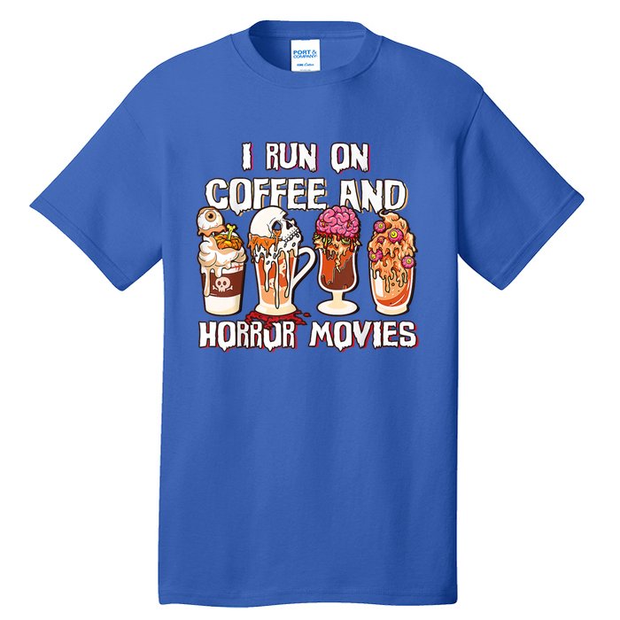 Spooky Season Latte Fall I Run On Coffee And Horror Movies Gift Tall T-Shirt