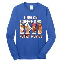 Spooky Season Latte Fall I Run On Coffee And Horror Movies Gift Tall Long Sleeve T-Shirt