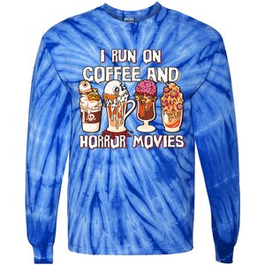 Spooky Season Latte Fall I Run On Coffee And Horror Movies Gift Tie-Dye Long Sleeve Shirt