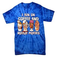 Spooky Season Latte Fall I Run On Coffee And Horror Movies Gift Tie-Dye T-Shirt