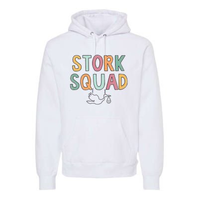 Stork Squad Labor And Delivery Nurse Mother Baby Nurse Premium Hoodie