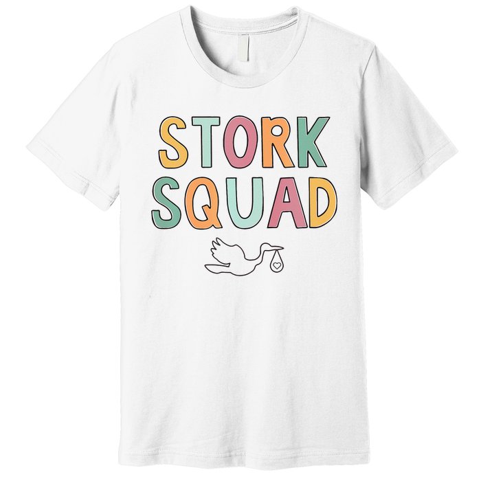 Stork Squad Labor And Delivery Nurse Mother Baby Nurse Premium T-Shirt