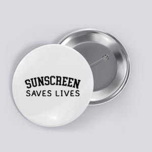 Sunscreen Saves Lives Funny Dermatology Doctor Derm Squad Button