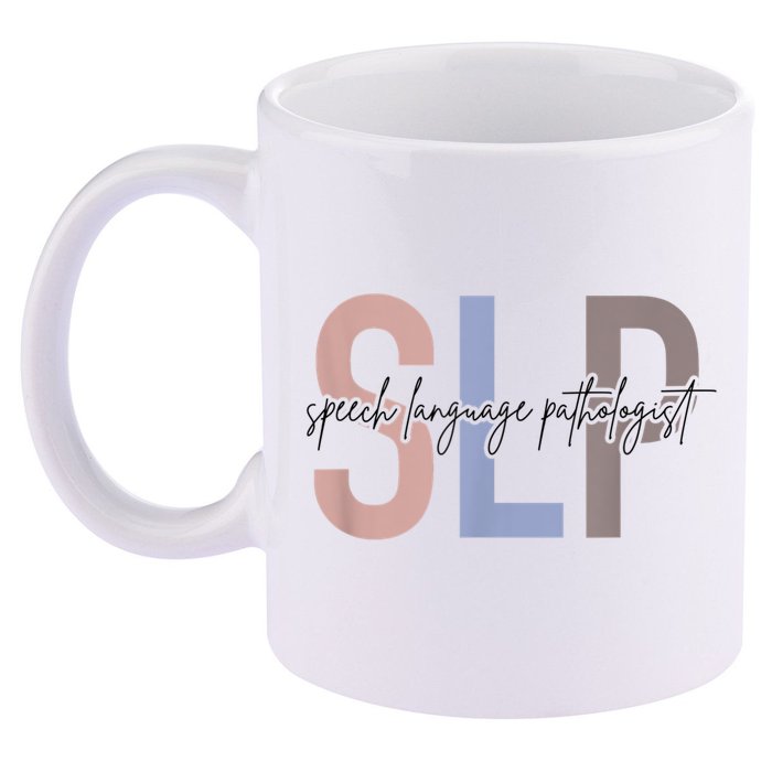 SLP Speech Language Pathologist, Speech Therapy 11oz C Handle Ceramic Mug