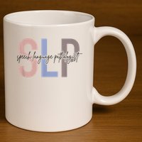 SLP Speech Language Pathologist, Speech Therapy 11oz C Handle Ceramic Mug