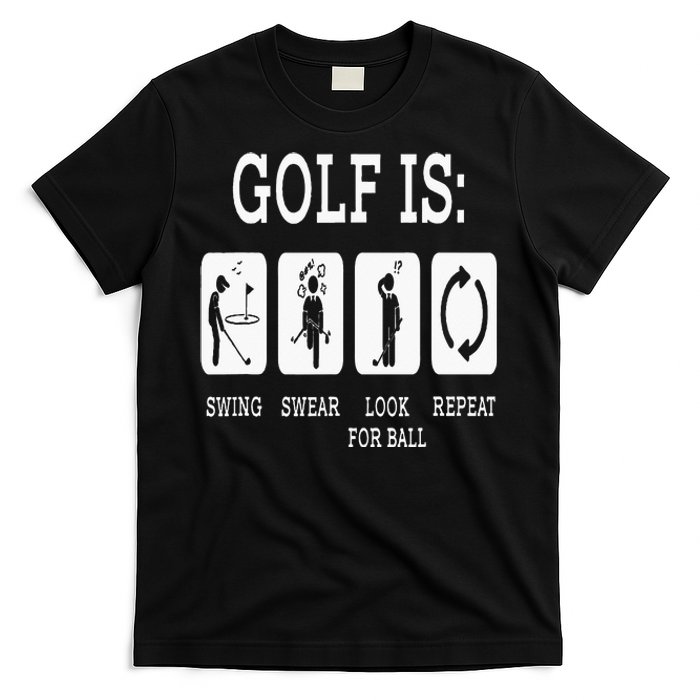 Swing Swear Look For Ball Repeat Golf Sport T-Shirt