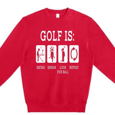 Swing Swear Look For Ball Repeat Golf Sport Premium Crewneck Sweatshirt